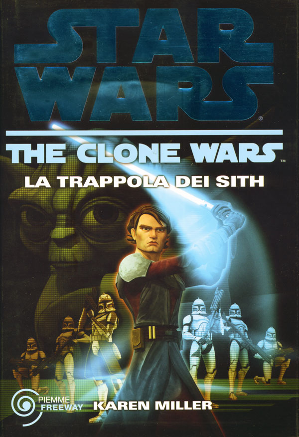 Star Wars. The Clone Wars. La trappola dei Sith