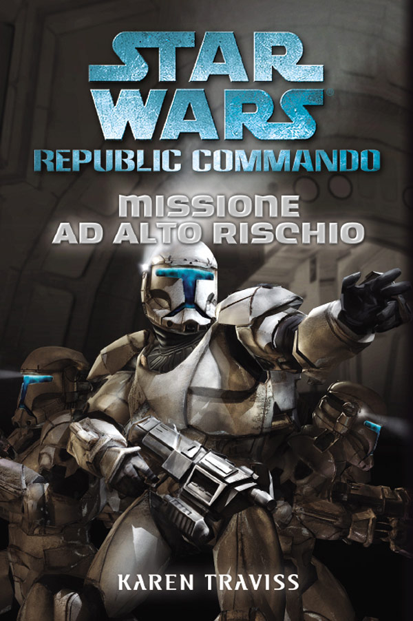 Star Wars. Republic Commando. Missione ad alto rischio